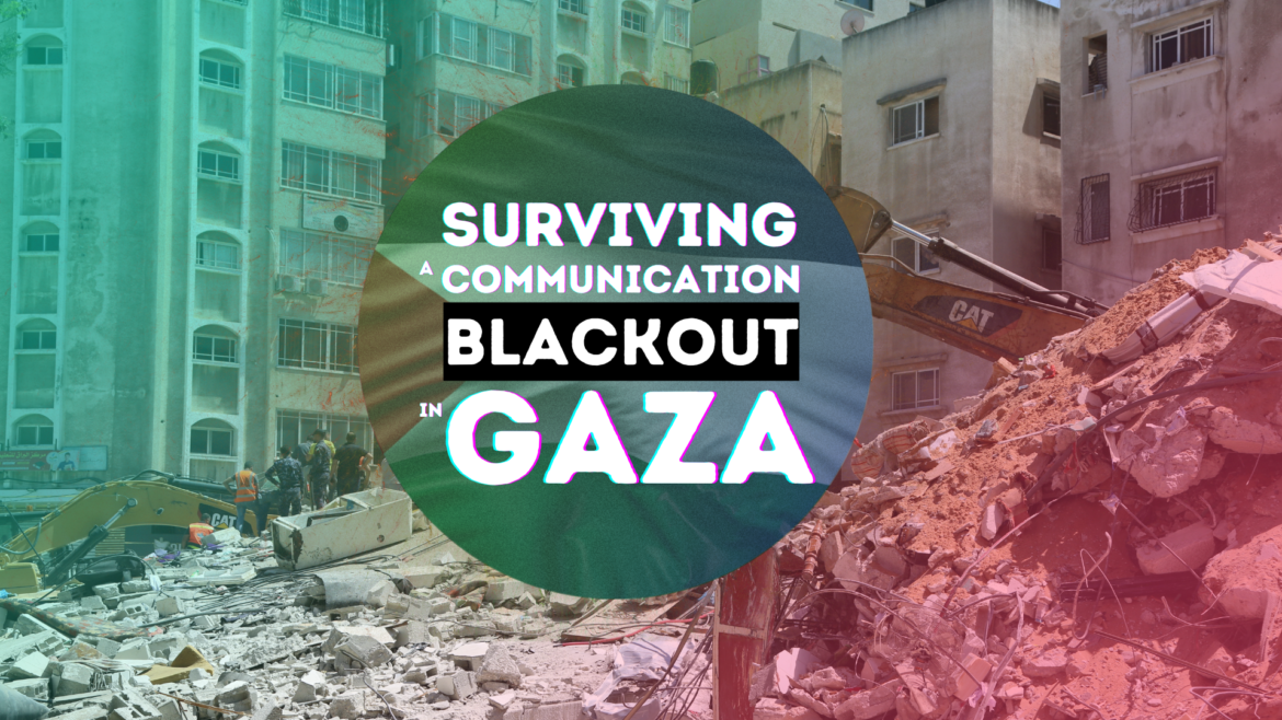 Surviving a Communication Blackout in Gaza