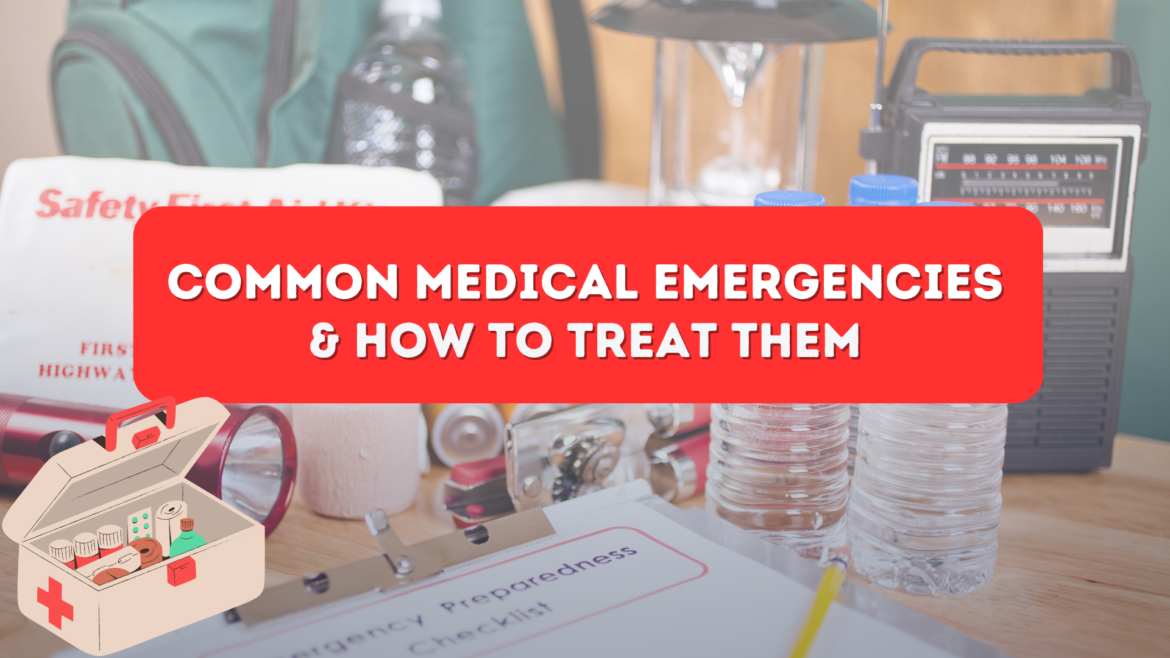 Common medical emergencies and how to treat them