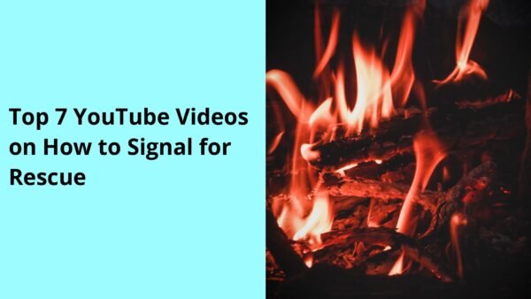 Top 7 YouTube Videos on How to Signal for Rescue