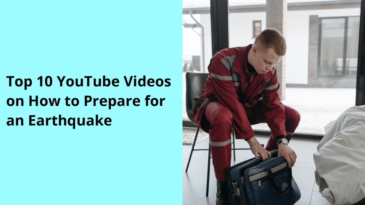 Top 10 YouTube Videos on How to Prepare for an Earthquake